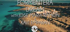 Formentera Dream With JoseMRamon & Xavi Emparan